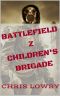 [Battlefield Z 02] • Children's Brigade